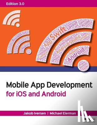Iversen, Jakob, Eierman, Michael - Mobile App Development for iOS and Android, Edition 3.0