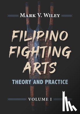 Galang, Reynaldo S. - Filipino Fighting Arts: Theory and Practice