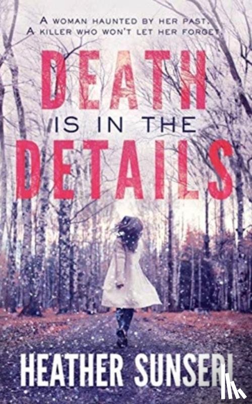 Sunseri, Heather - Death is in the Details
