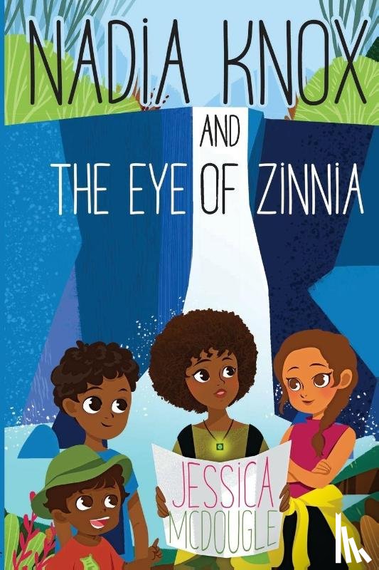 McDougle, Jessica - Nadia Knox and the Eye of Zinnia
