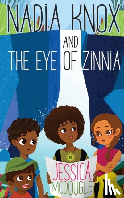 McDougle, Jessica - Nadia Knox and the Eye of Zinnia