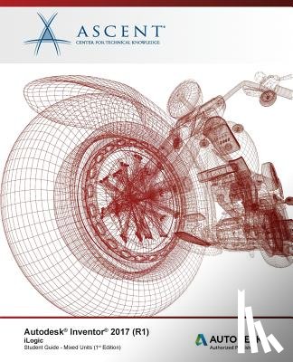 Ascent -. Center for Technical Knowledge - Autodesk Inventor 2017 (R1) iLogic: Autodesk Authorized Publisher