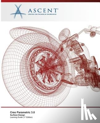 Ascent -. Center for Technical Knowledge - Creo Parametric 3.0: Surface Design