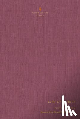 Sheen, Fulton J. - Life of Christ