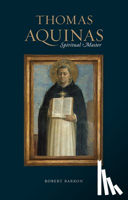 Barron, Robert - Thomas Aquinas: Spiritual Master