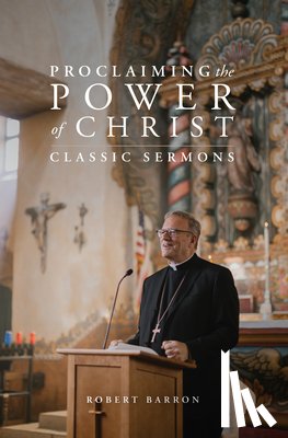 Barron, Robert - PROCLAIMING THE POWER OF CHRIS