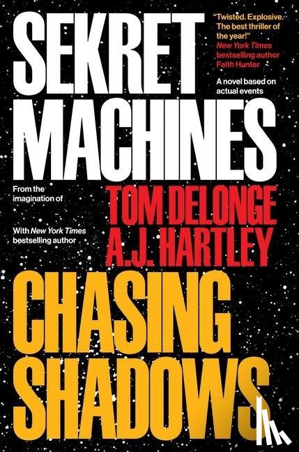 DeLonge, Tom, Hartley, A.J. - Sekret Machines Book 1: Chasing Shadows