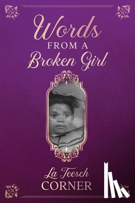 Corner, Lateesch - Words From a Broken Girl!