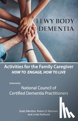 Redhead, Linda - Activities for the Family Caregiver: Lewy Body Dementia: How to Engage, Engage to Live