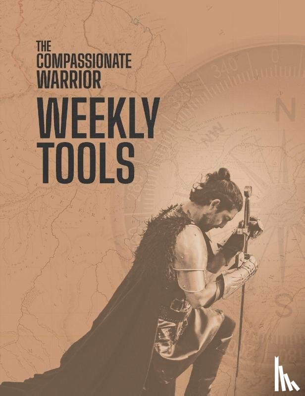 Kolb, Heather - The Compassionate Warrior Weekly Tools