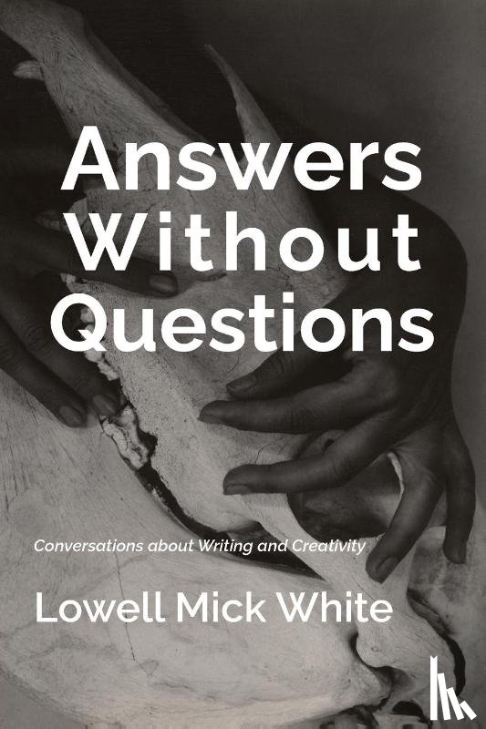 White, Lowell Mick - Answers Without Questions
