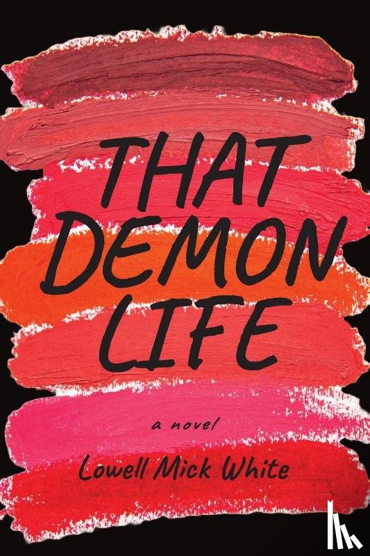 White, Lowell Mick - That Demon Life