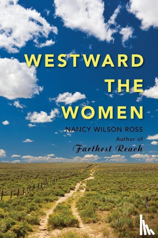 Ross, Nancy Wilson - Westward the Women