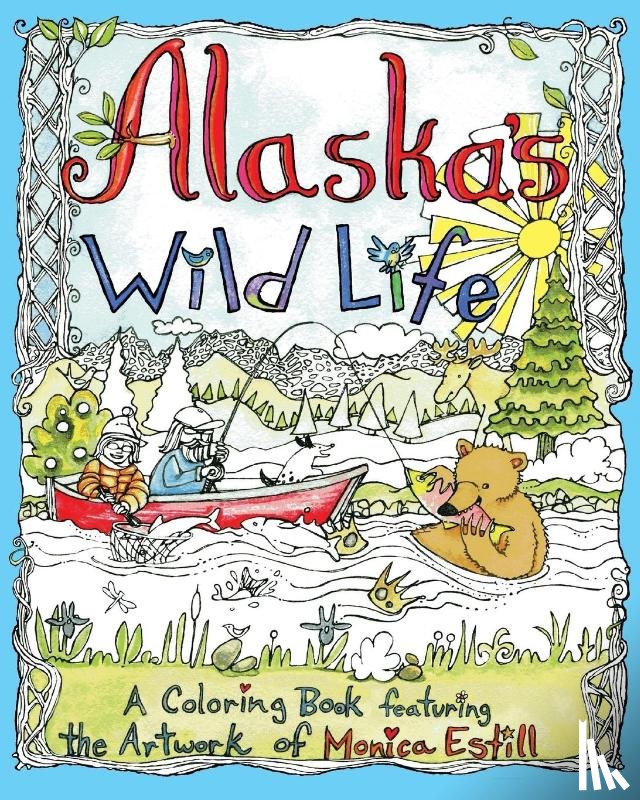 Estill, Monica - Alaska's Wild Life