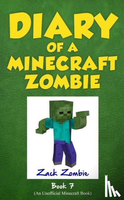 Zombie, Zack - Diary of a Minecraft Zombie Book 7