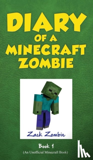 Zombie, Zack - Diary of a Minecraft Zombie, Book 1