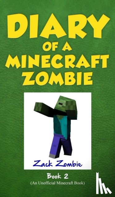 Zombie, Zack - Diary of a Minecraft Zombie Book 2