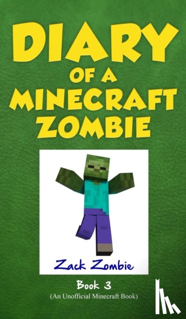 Zombie, Zack - Diary of a Minecraft Zombie Book 3