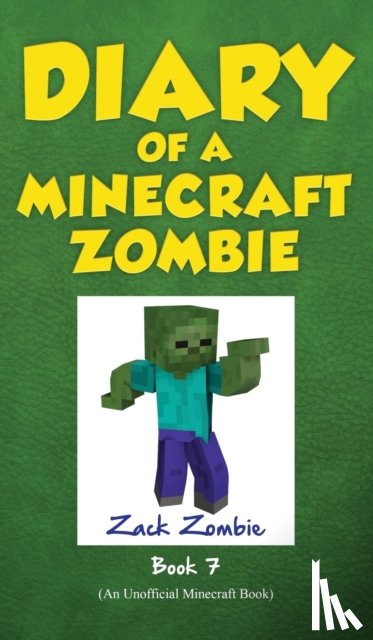 Zombie, Zack - Diary of a Minecraft Zombie Book 7