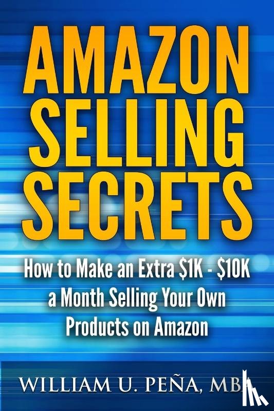 Pena Mba, William U - Amazon Selling Secrets
