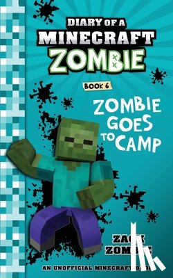 Zombie, Zack - Diary of a Minecraft Zombie Book 6