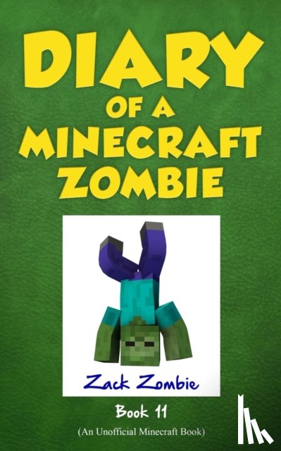 Zombie, Zack - Diary of a Minecraft Zombie Book 11