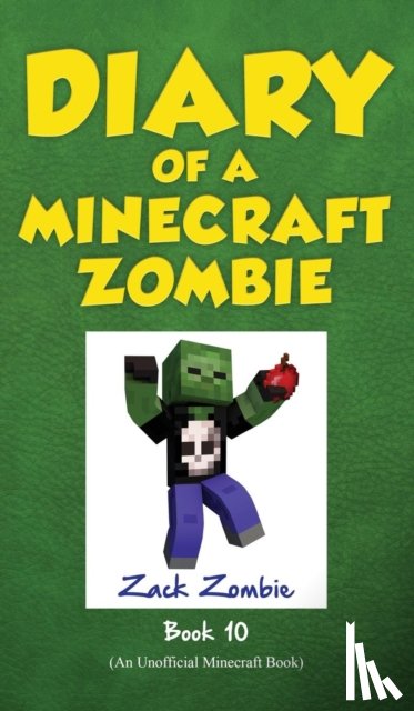 Zombie, Zack - Diary of a Minecraft Zombie Book 10