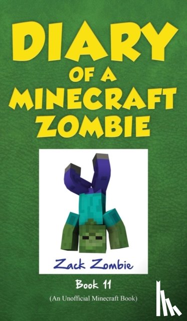 Zombie, Zack - Diary of a Minecraft Zombie, Book 11