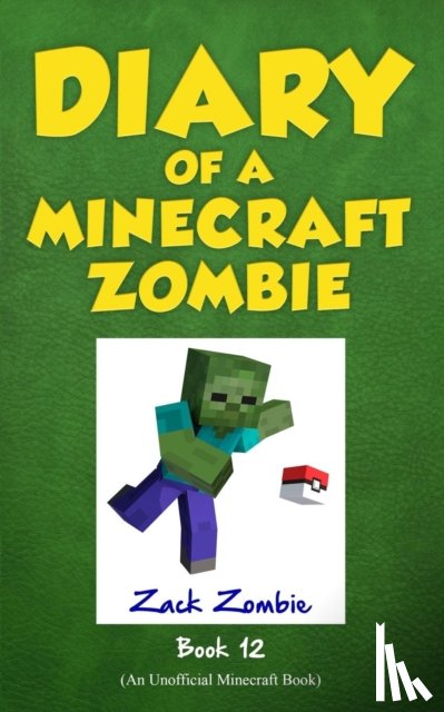 Zombie, Zack - Diary of a Minecraft Zombie Book 12