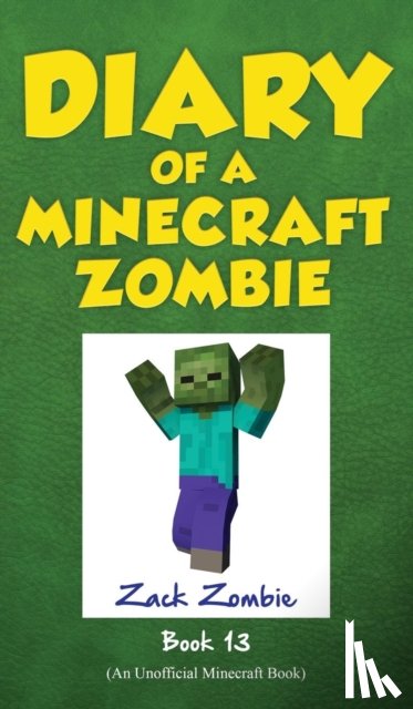 Zombie, Zack - Diary of a Minecraft Zombie, Book 13