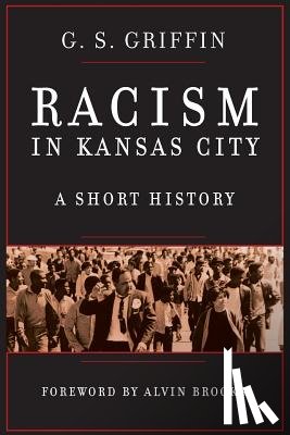 Griffin, G. S. - Racism in Kansas City: A Short History