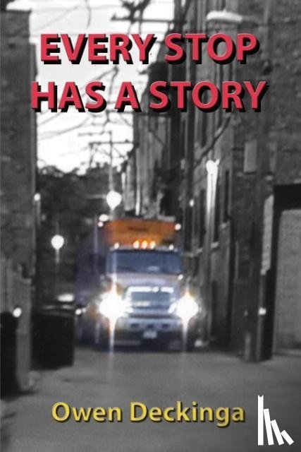 Deckinga, Owen - Every Stop Has a Story