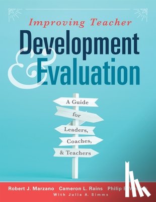 Marzano, Robert J., Rains, Cameron L., Warrick, Philip B. - Improving Teacher Development and Evaluation