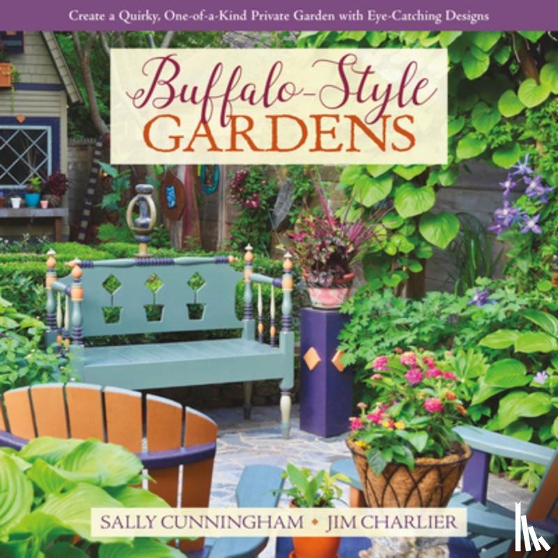 Cunningham, Sally, Charlier, Jim - Buffalo-Style Gardens