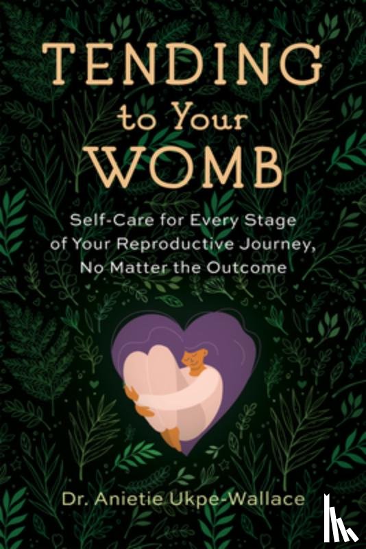 Ukpe-Wallace, Anietie - Tending to Your Womb