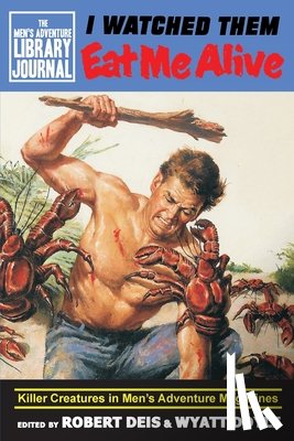  - I Watched Them Eat Me Alive