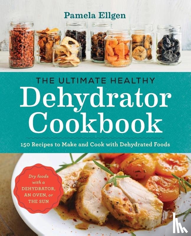 Ellgen, Pamela - The Ultimate Healthy Dehydrator Cookbook