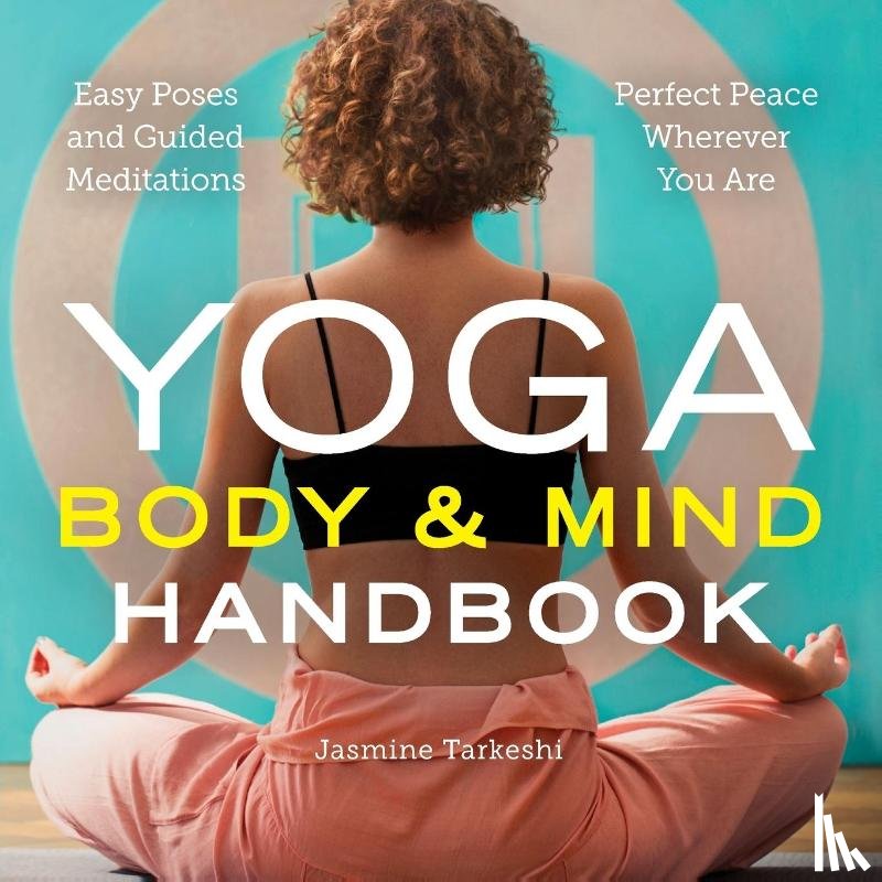 Tarkeshi, Jasmine - Tarkeshi, J: Yoga Body and Mind Handbook