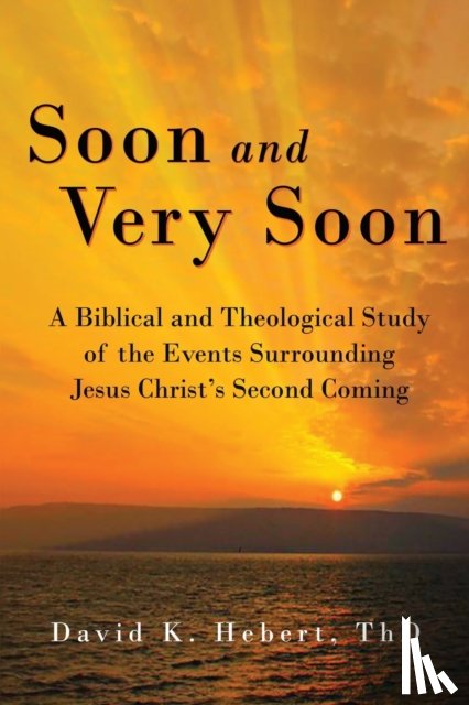 Hebert, David K - Soon and Very Soon