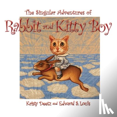 Louis, Edward S - The Singular Adventures of Rabbit and Kitty Boy