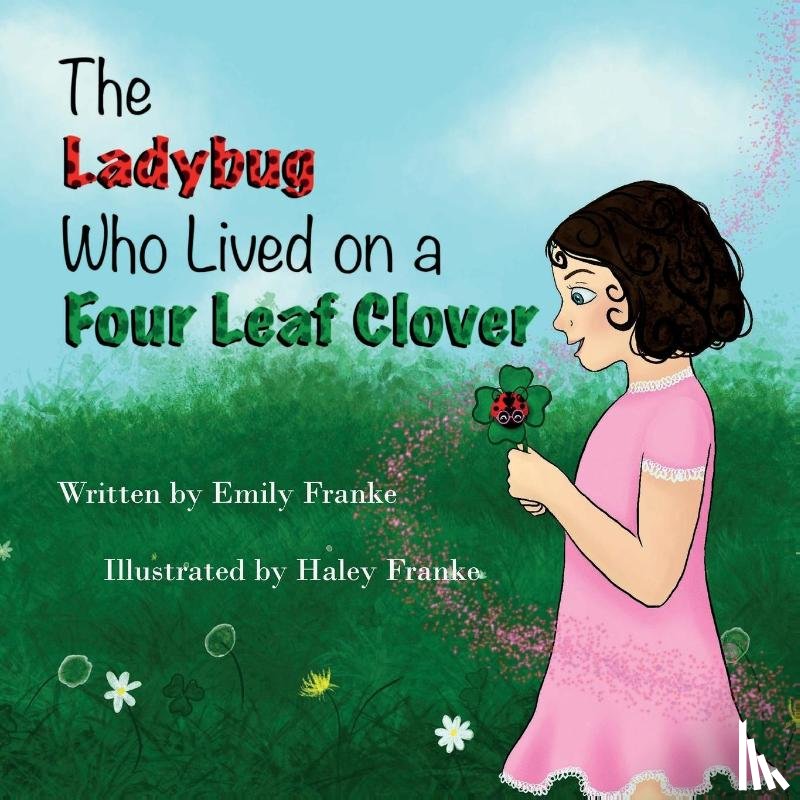 Franke, Emily - The Ladybug Who Lived On A Four Leaf Clover