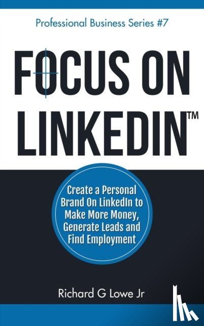 Lowe, Richard G - Focus on LinkedIn
