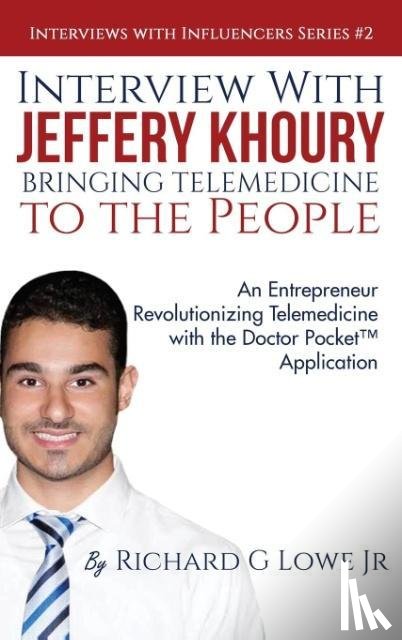 Lowe, Richard G - Interview with Jeffery Khoury, Bringing Telemedicine to the People