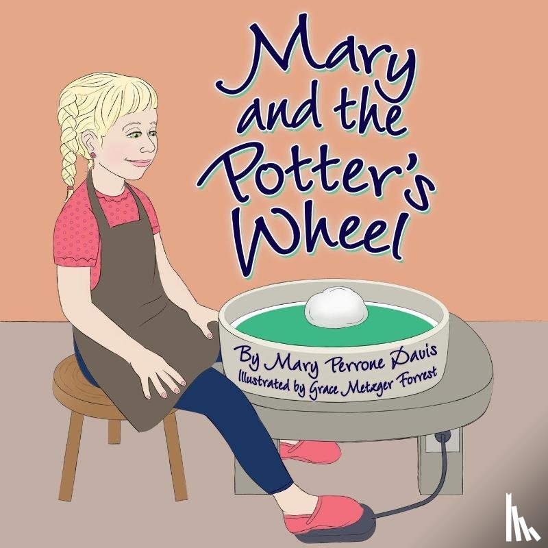 Davis, Mary Perrone - Mary and the Potter's Wheel