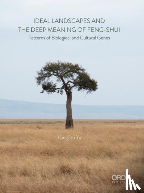Yu, Kongjian - Ideal Landscapes and the Deep Meaning of Feng-Shui