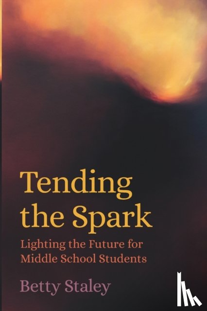 Staley, Betty - Tending the Spark