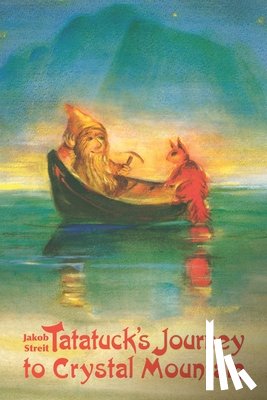 Streit, Jakob - Tatatuck's Journey to Crystal Mountain