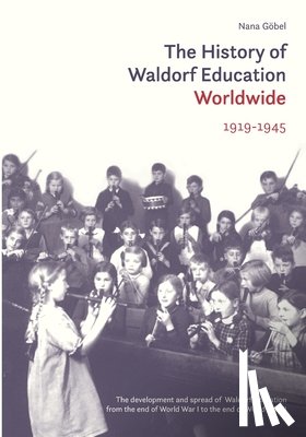 Gobel, Nana - The History of Waldorf Education Worldwide