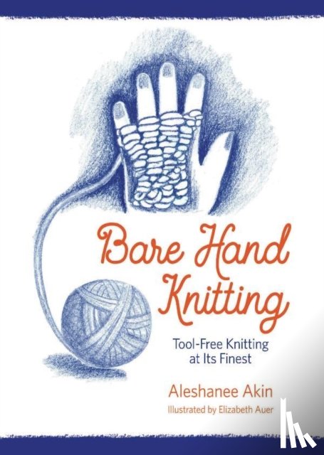 Akin, Aleshanee - Bare Hand Knitting