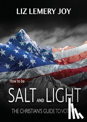 Joy, Liz Lemery - How to Be Salt and Light